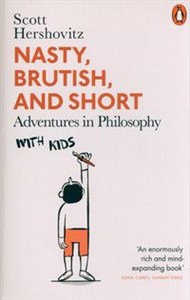 Picture of Nasty, Brutish, and Short Adventures in Philosophy with Kids