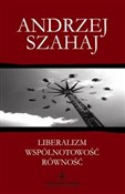 Liberalizm... - Andrzej Szahaj -  Polish Bookstore 