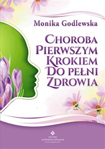 Obrazek Choroba pierwszym krokiem do pełni zdrowia
