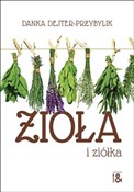 Książka : Zioła i zi... - Danka Dejter-Przybylik