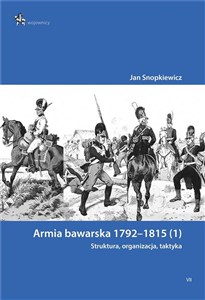 Obrazek Armia bawarska 1792-1815 (1). Struktura, organizacja, taktyka/InfortEdtions