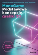 MonoGame. ... - Damian Kaniewski, Tomasz Dziubak, Jacek Matulewski -  books in polish 