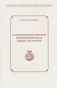 Obrazek O społecznej roli zabytków przedhistorycznych: pokazać, by nauczyć