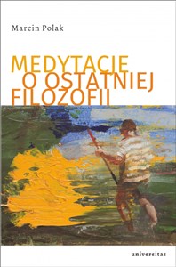 Obrazek Medytacje o ostatniej filozofii