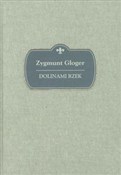 Zobacz : Dolinami r... - Zygmunt Gloger