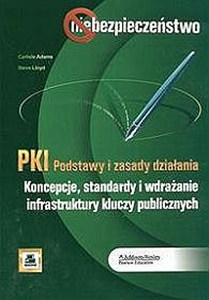 Obrazek PKI. Podstawy i zasady działania Koncepcje, standardy i wdrażanie infrastruktury kluczy publicznych