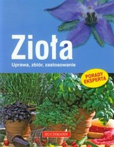 Obrazek Zioła Uprawa, zbiór, zastosowanie