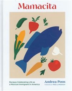 Obrazek Mamacita Recipes Celebrating Life as a Mexican Immigrant in America