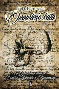 Picture of Opowieść kata Z pamiętnika mistrza Frantza Schmidta z Norymbergi