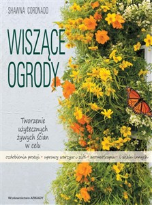 Obrazek Wiszące ogrody Tworzenie użytecznych żywych ścian w celu ozdobienia posesji, uprawy warzyw i ziół,  aromaterapii  i