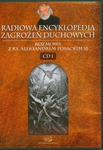 Obrazek [Audiobook] Radiowa encyklopedia zagrożeń duchowych Rozmowa z ks. Aleksandrem Posackim CD 1