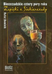 Picture of Bieszczadzkie cztery pory roku Zapiski z Siekierezady