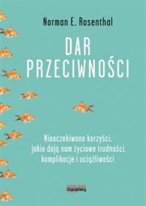 Obrazek Dar przeciwności Nieoczekiwane korzyści, jakie dają nam życiowe trudności, komplikacje i uciążliwości