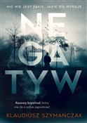 Negatyw - Klaudiusz Szymańczak -  foreign books in polish 