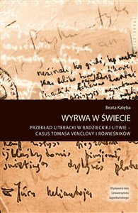 Obrazek Wyrwa w świecie Przekład literacki w radzieckiej Litwie – casus Tomasa Venclovy i rówieśników