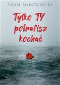 polish book : Tylko TY p... - Adam Borowiecki