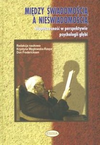 Obrazek Między świadomością a nieświadomością Współczesność w perspektywie psychologii głębi