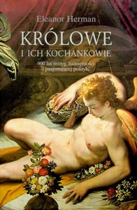 Picture of Królowe i ich kochankowie 900 lat intryg, namiętności i pasjonującej polityki