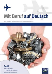 Picture of Mit Beruf auf Deutsch Język niemiecki zawodowy Podręcznik z ćwiczeniami Szkoła ponadgimnazjalna. Profil mechaniczny i górniczno-hutniczy