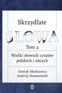 Obrazek Skrzydlate słowa Tom 2 Wielki słownik cytatów polskich i obcych