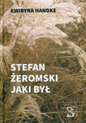 Zobacz : Stefan Żer... - Kwiryna Handke