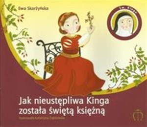 Obrazek Jak nieustępliwa Kinga została świętą księżną Św. Kinga (1234-1292)
