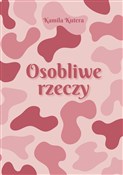 Książka : Osobliwe r... - Kamila Kutera
