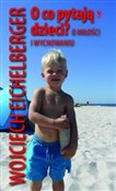 O co pytaj... - Wojciech Eichelberger -  books from Poland
