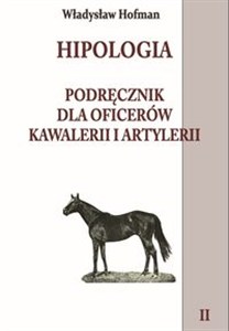 Obrazek Hipologia Tom 2 Podręcznik dla oficerów kawalerii i artylerii tom II