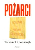 Książka : Pożarci Go... - William T. Cavanaugh