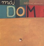 Zobacz : Mój dom - Delphine Durand