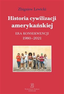 Obrazek Historia cywilizacji amerykańskiej Era konsekwencji 1980-2021