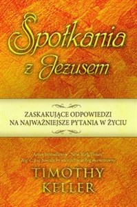 Obrazek Spotkania z Jezusem Zaskakujące odpowiedzi na najważniejsze pytania w życiu