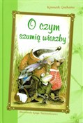 Polska książka : O czym szu... - Kenneth Grahame