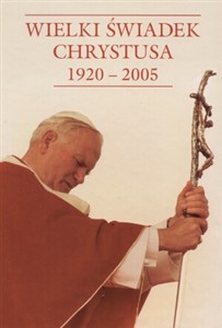 Picture of Wielki Świadek Chrystusa 1920-2005