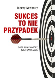 Obrazek Sukces to nie przypadek Zmień swoje wybory, zmień swoje życie