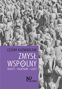 Picture of Zmysł wspólny Teksty – Felietony – Listy