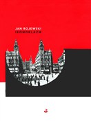 Zobacz : Ikonoklazm... - Jan Rojewski