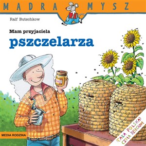 Obrazek Mam przyjaciela pszczelarza. Mądra Mysz