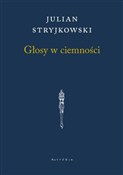 Zobacz : Głosy w ci... - Julian Stryjkowski