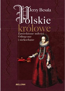 Obrazek Polskie królowe Zawiedzione miłości