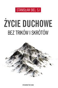 Obrazek Życie duchowe bez trików i skrótów