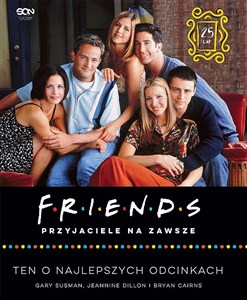 Obrazek Friends Przyjaciele na zawsze Ten o najlepszych odcinkach