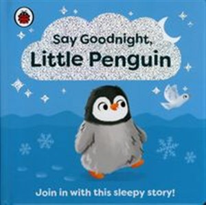 Obrazek Say Goodnight, Little Penguin