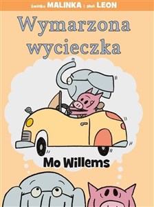 Picture of Wymarzona wycieczka. Świnka Malinka i słoń Leon