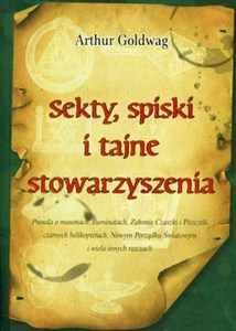 Picture of Sekty spiski i tajne stowarzyszenia Prawda o masonach, Iluminatach, Zakonie Czaszki i Piszczeli, czarnych helikopterach, Nowym Porządku