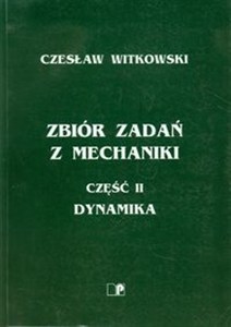 Picture of Zbiór zadań z mechaniki część 2 Dynamika