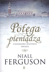 Obrazek Potęga pieniądza Finansowa historia świata