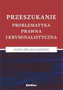 Picture of Przeszukanie Problematyka prawna i kryminalistyczna