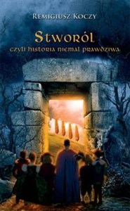 Obrazek Stworól czyli historia niemal prawdziwa